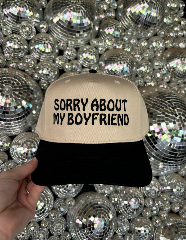 Sorry About My Boyfriend Embroidered Hat
