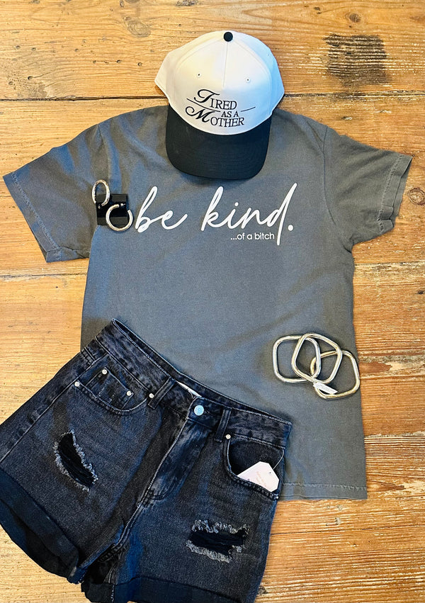 Be Kind of a B**ch Tee - BarBelles Boutique