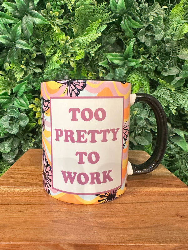 Too Pretty To Work Coffee Mug