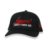 Liquor? I Barely Know Her Embroidered Hat