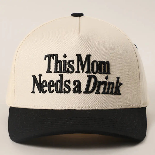 This Mom Needs a Drink Embroidered Hat