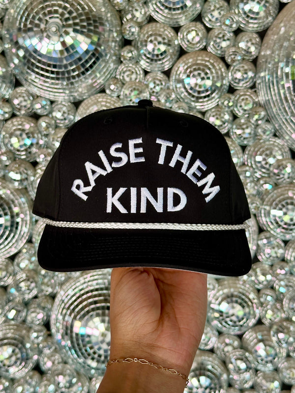 Raise Them Kind Embroidered Hat