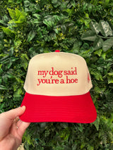 My Dog Said You're A Hoe Embroidered Hat