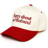 Sorry About My Husband Embroidered Hat