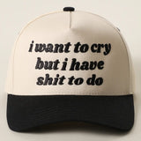 I want to cry Embroidered Hat - BarBelles Boutique