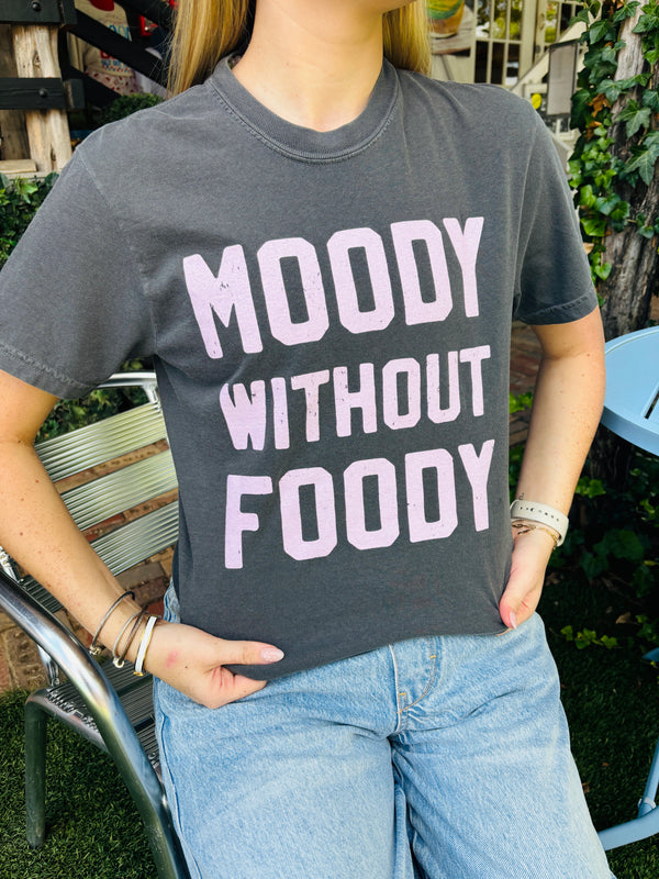 Moody Without Foodie Tee