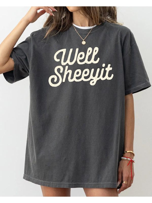 Well Sheeyit Tee