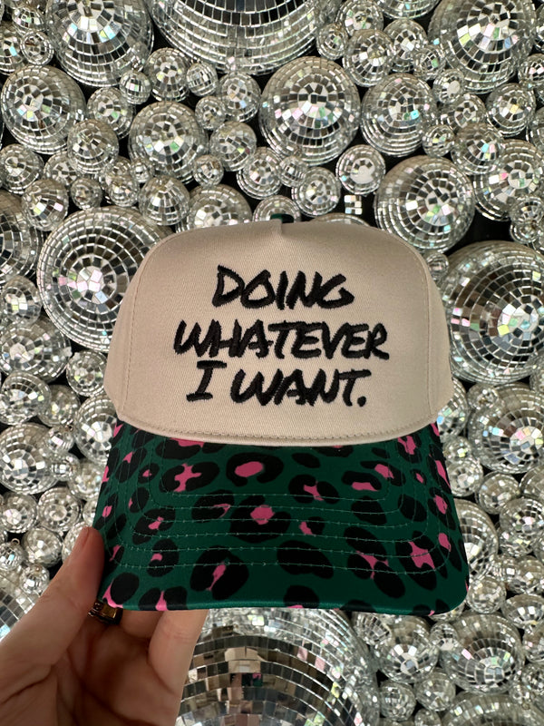 Doing Whatever I Want Embroidered Hat