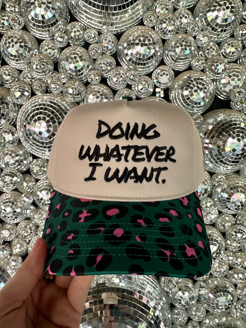 Doing Whatever I Want Embroidered Hat