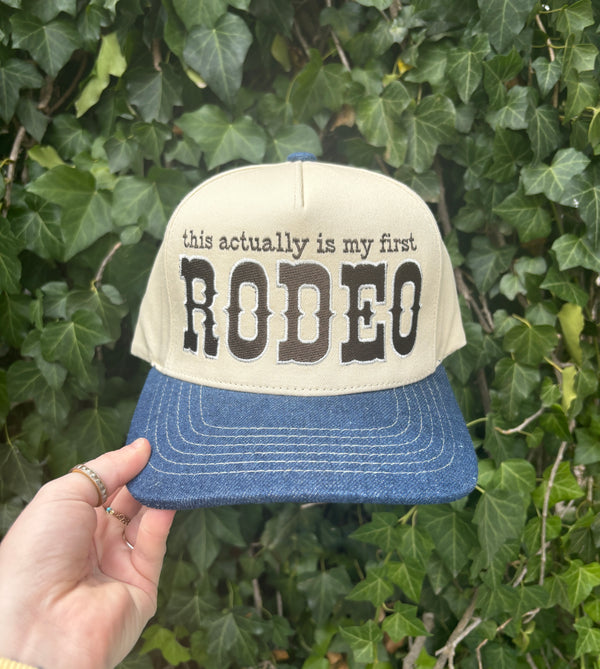 This Is Actually My First Rodeo Embroidered Hat