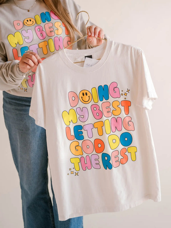 Doing My Best, Letting God Do The Rest Tee