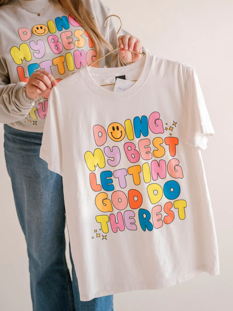 Doing My Best, Letting God Do The Rest Tee
