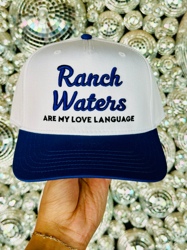 Ranch Waters Are My Love Language Embroidered Hat