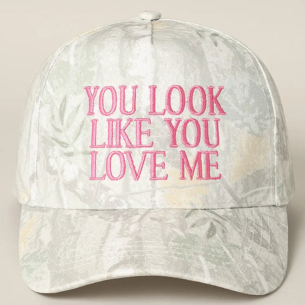 You Look Like You Love Me (CAMO)  Embroidered Hat - BarBelles Boutique