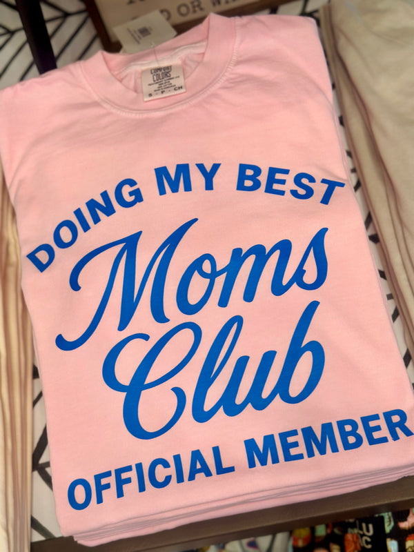 Doing My Best Moms Club Tee