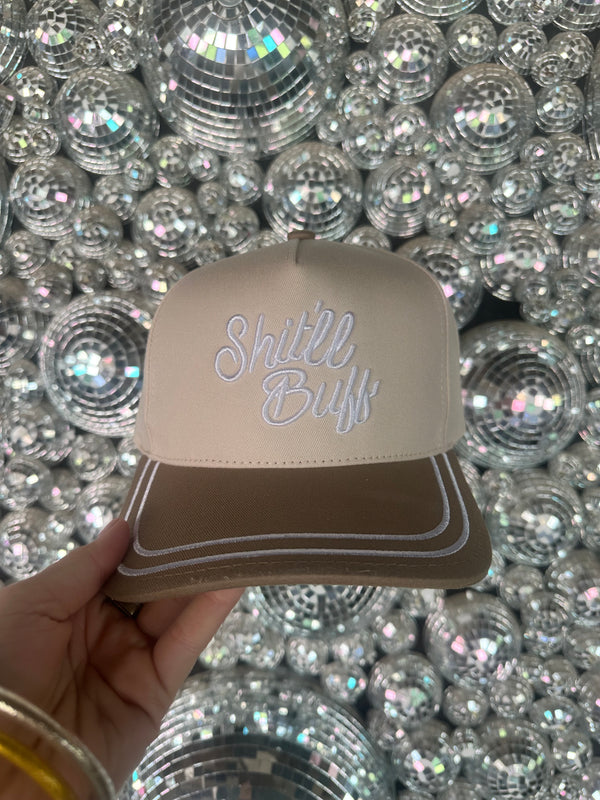 Shit’ll Buff Embroidered Hat