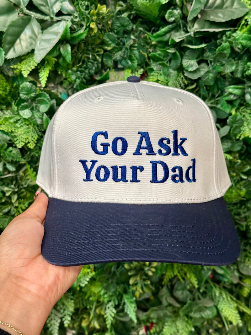 Go Ask Your Dad Embroidered Hat