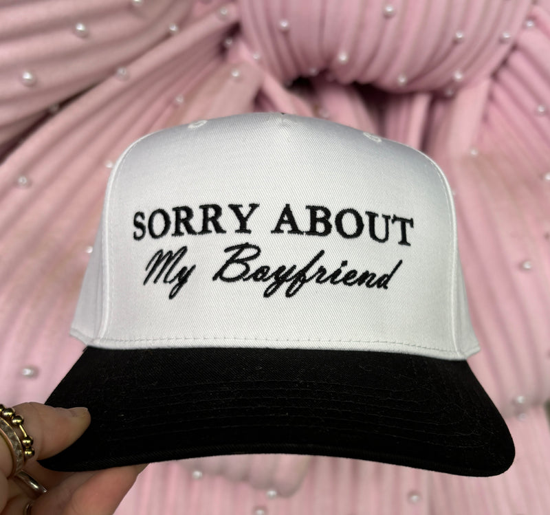 Sorry About My Boyfriend Embroidered Hat