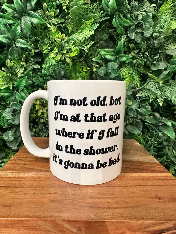 I’m Not That Old Coffee Mug