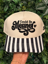 I Could Be Meaner Embroidered Hat - BarBelles Boutique
