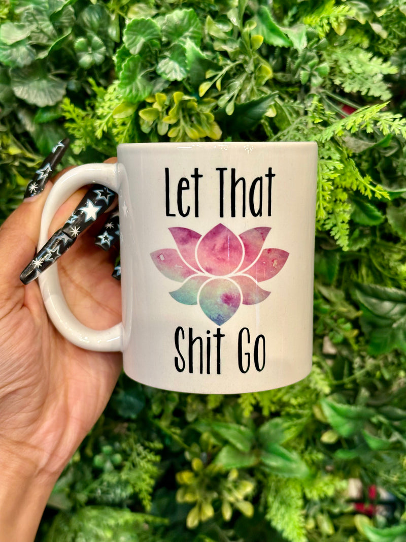 Let That Shit Go Mug