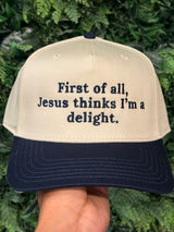 Jesus Thinks I'm A Delight Embroidered Hat - BarBelles Boutique