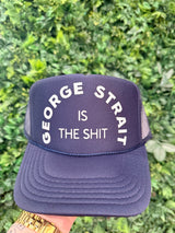 George Strait is The Sh*t Foam Trucker Hat