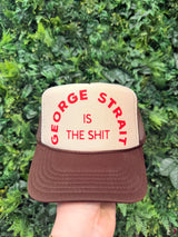 George Strait is The Sh*t Foam Trucker Hat