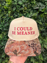 I Could Be Meaner Embroidered Hat - BarBelles Boutique