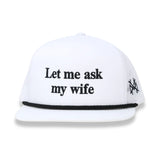 Let Me Ask My Wife Embroidered Hat - BarBelles Boutique