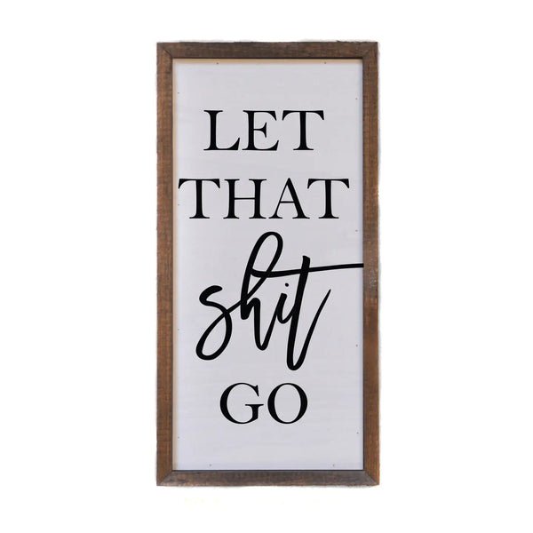 Let That Shit Go Sign
