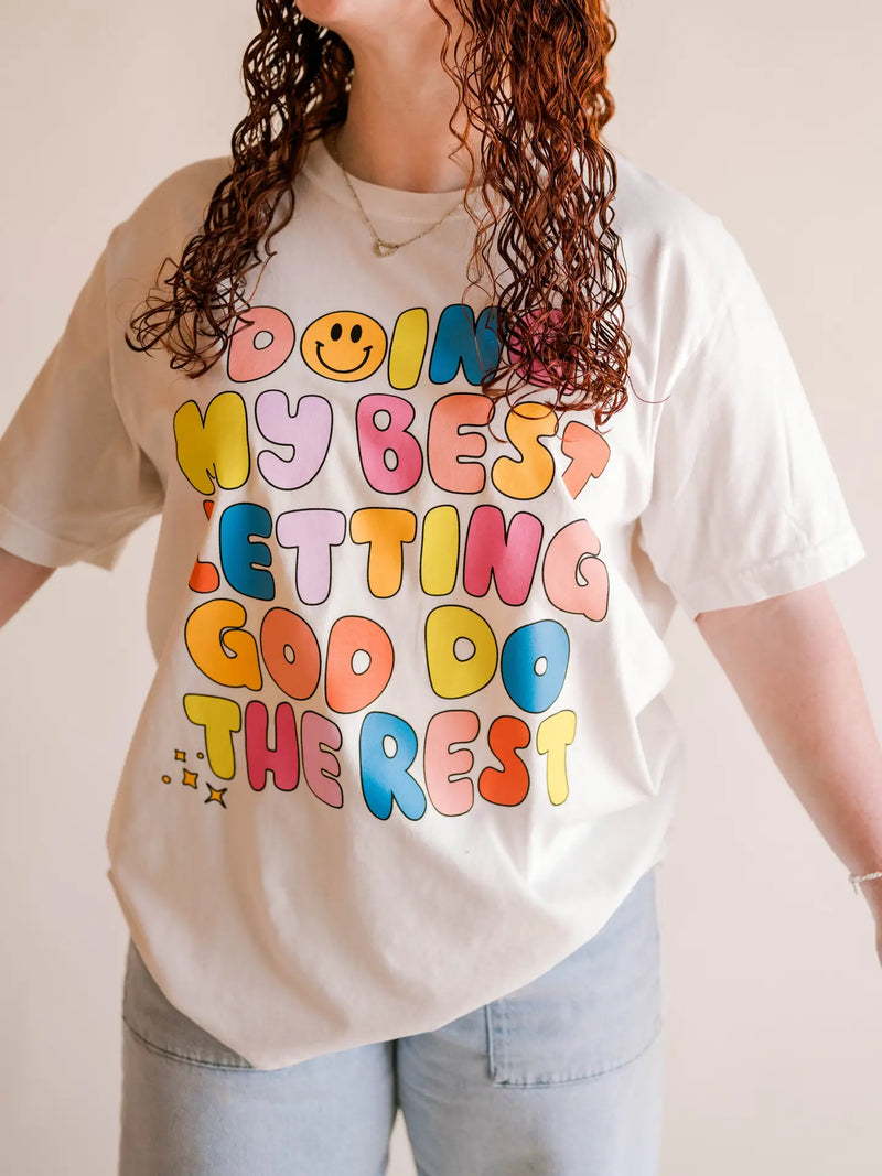 Doing My Best, Letting God Do The Rest Tee