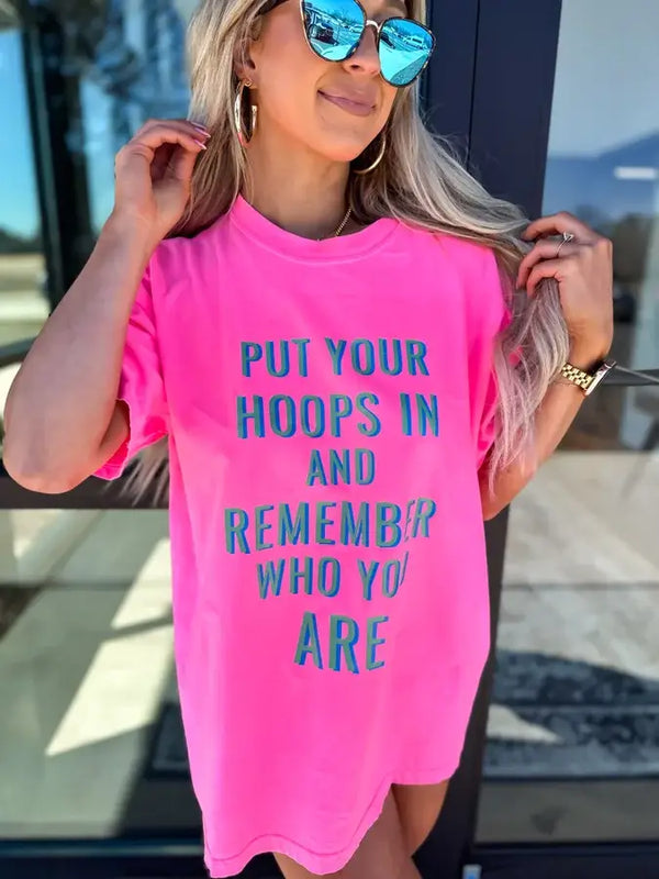 Put Your Hoops In & Remember Who You Are Tee