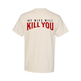 My Wife Will Kill You T-Shirt - BarBelles Boutique