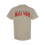 My Wife Will Kill You T-Shirt - BarBelles Boutique