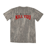 My Wife Will Kill You T-Shirt - BarBelles Boutique